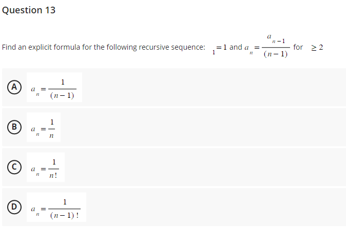 following recursive sequence: = 1 and a = for > 2 (n-