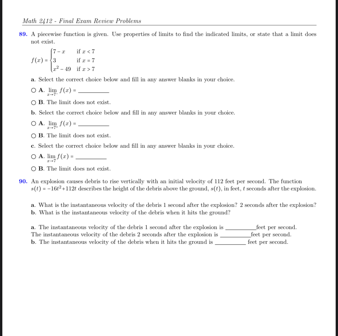 A. lingII 8) = .r'{) O B. The limit does not exist.