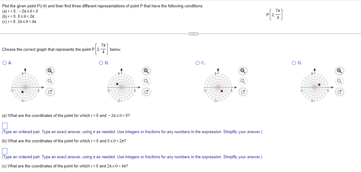 Plot the given point P(r,0) and then find three different representations