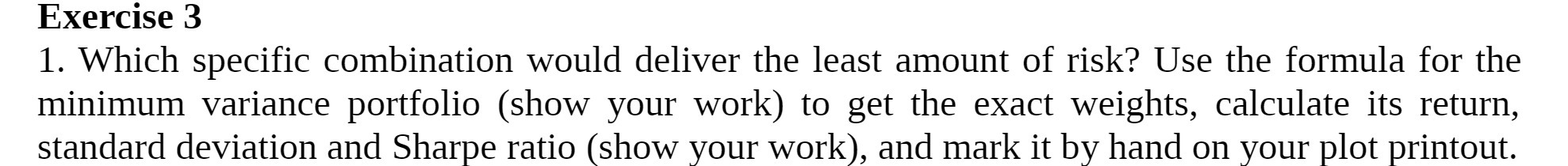 Exercise 3 1. Which specific combination would deliver the least amount