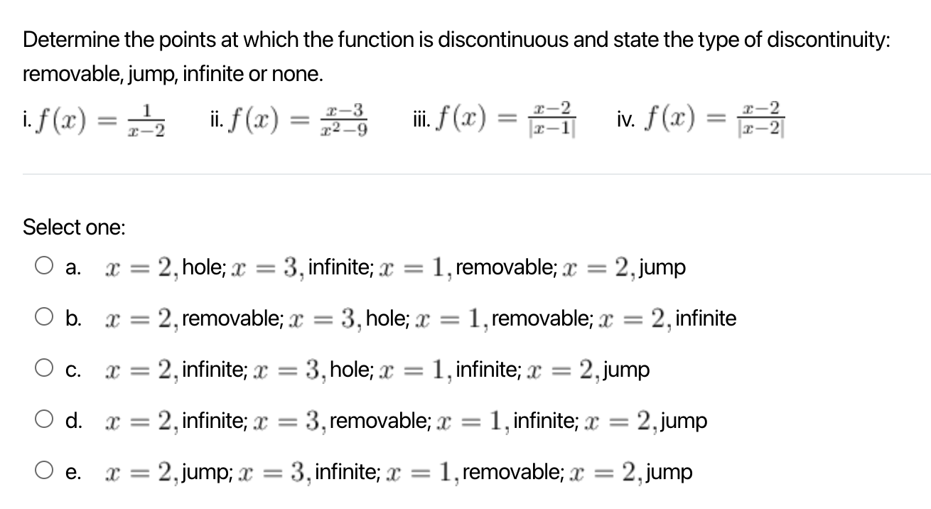 Determine the points at which the function is discontinuous and state