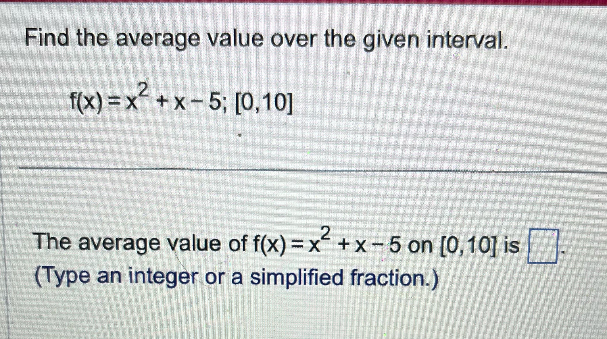 Find the average value over the given interval Find the average value