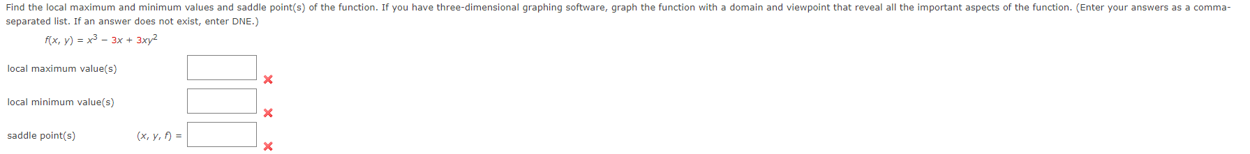  Find the local maximum and minimum values and saddle point(s) of