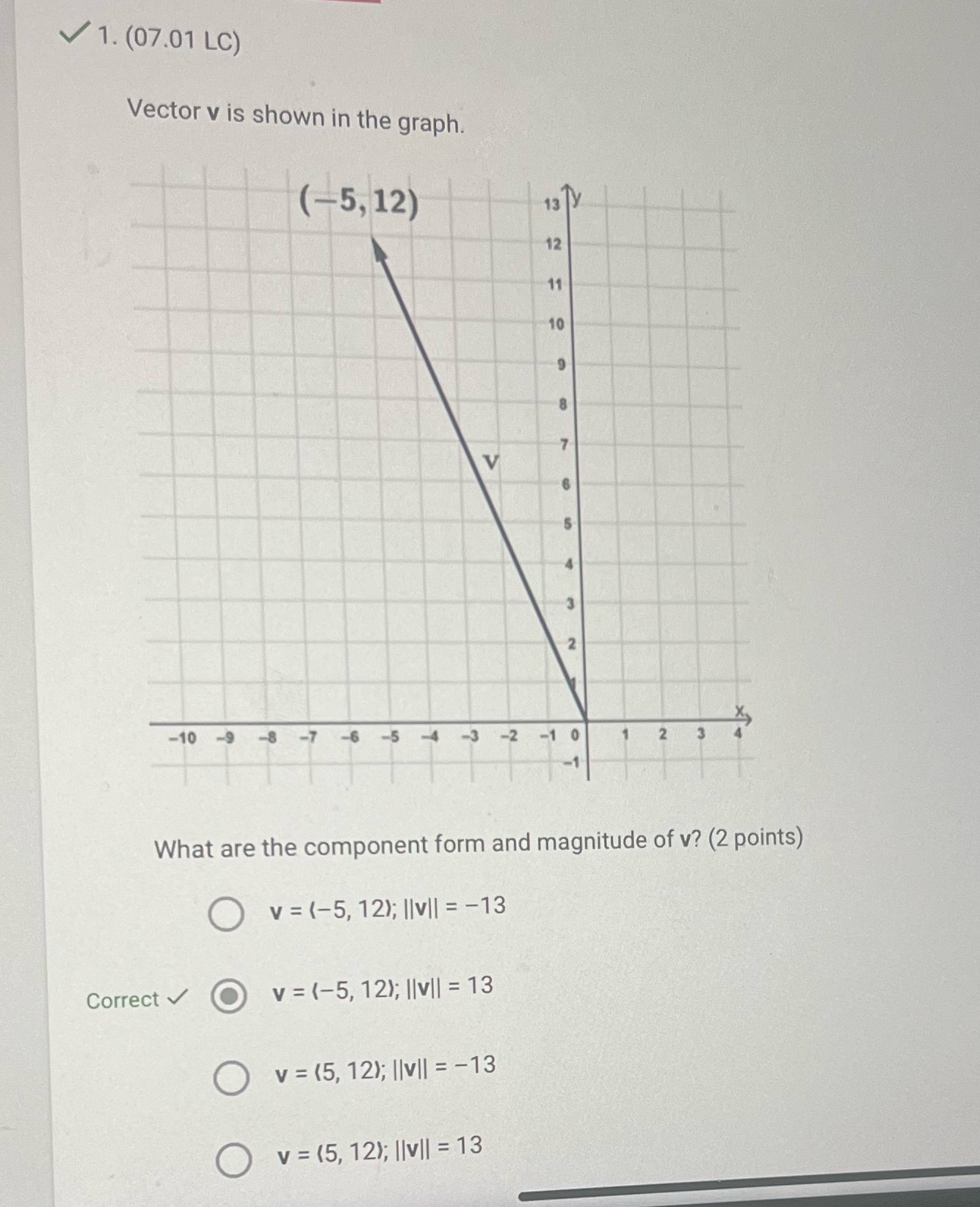 1. (07.01 LC) Vector v is shown in the graph. (-5,