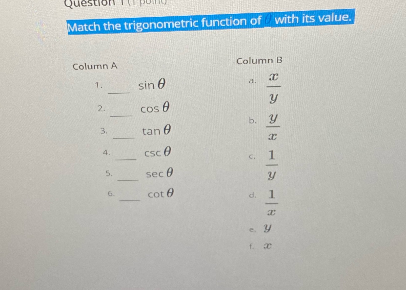 Question IT Match the trigonometric function of . with its value.