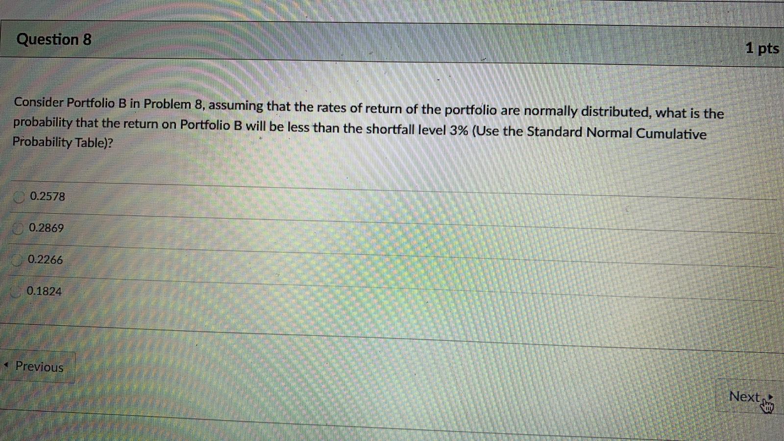 please help solve below Question 8 1 pts Consider Portfolio B in