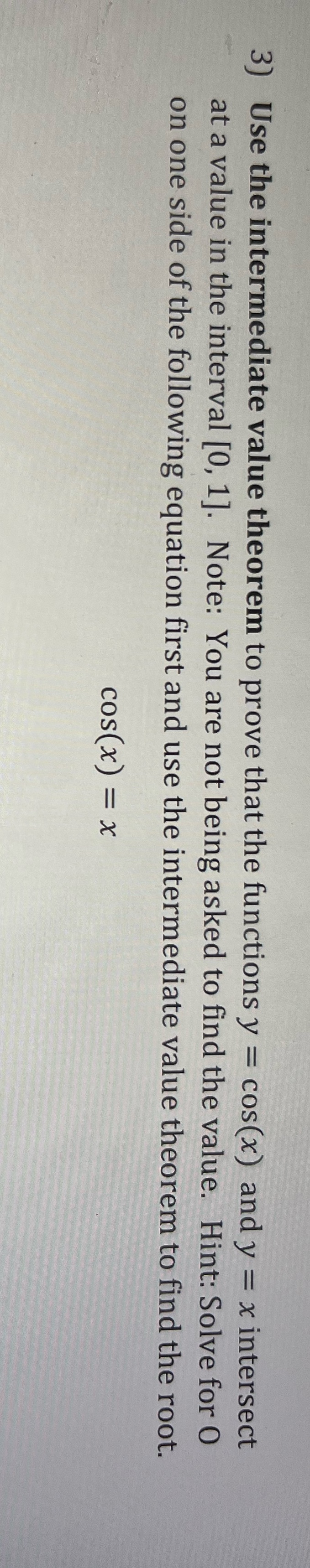 3) Use the intermediate value theorem to prove that the functions