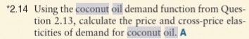  2.14 Using the coconut oil demand function from Ques- tion 2.13,