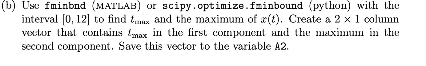  (b) Use fminbnd (MATLAB) or scipy . optimize. fminbound (python) with
