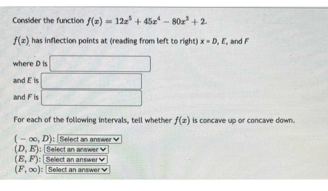  Consider the function f(x) - 12x 4 45x -80x + 2.