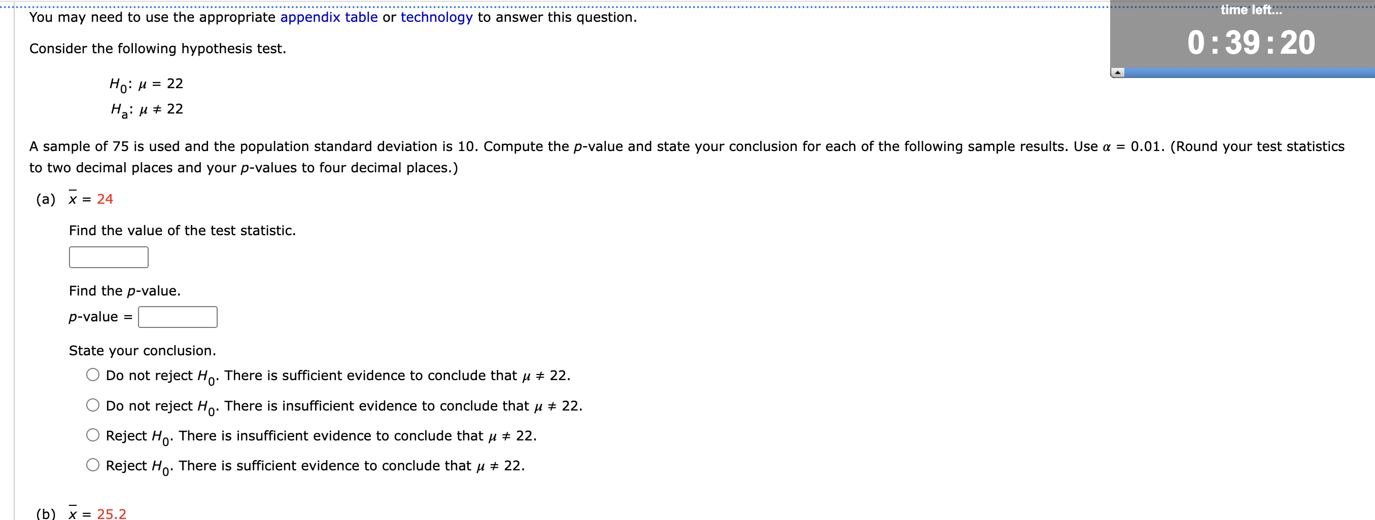 test. 0: 39:20 Ho: M = 22 Ha: M # 22 A