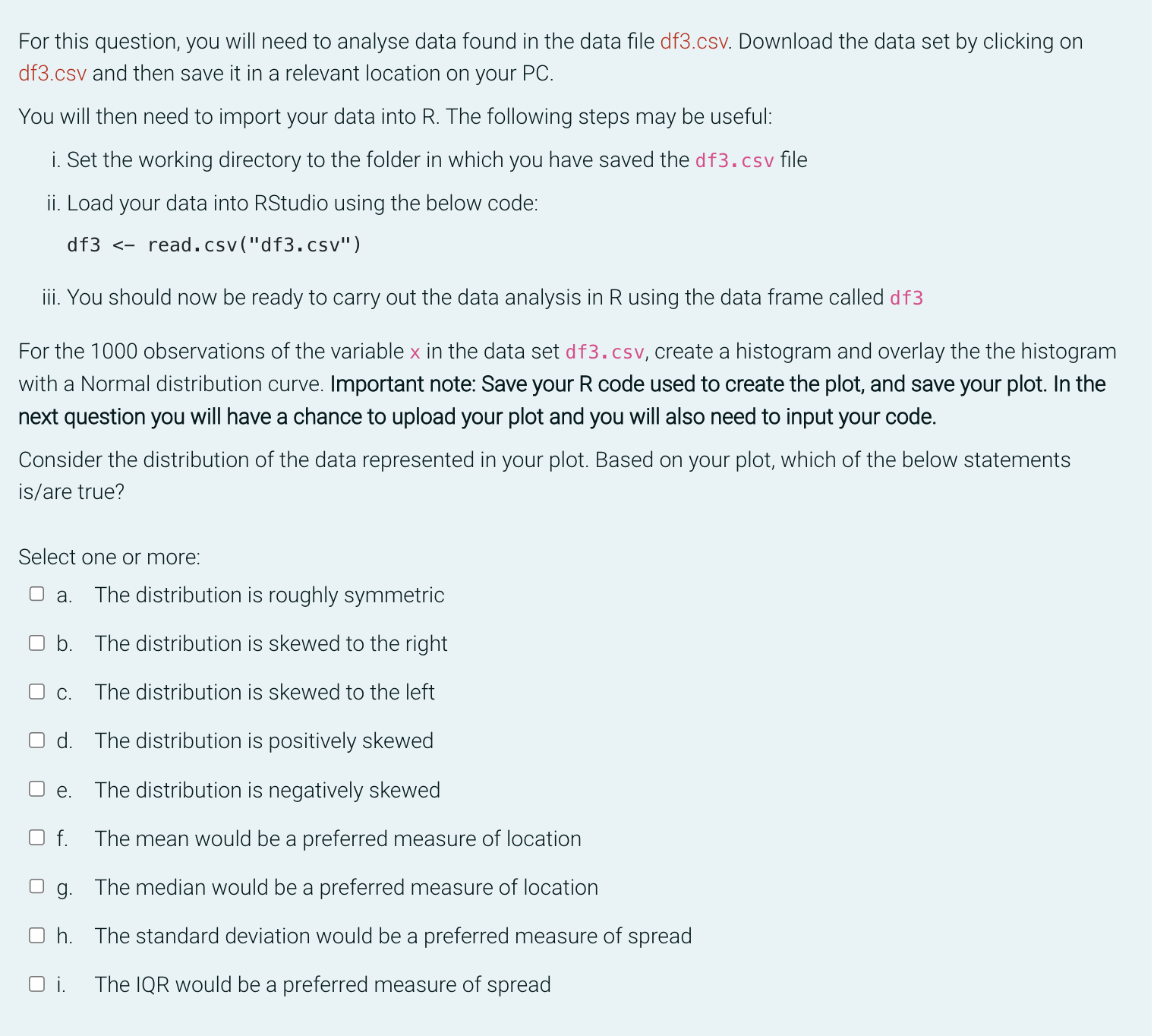  For this question, you will need to analyse data found in