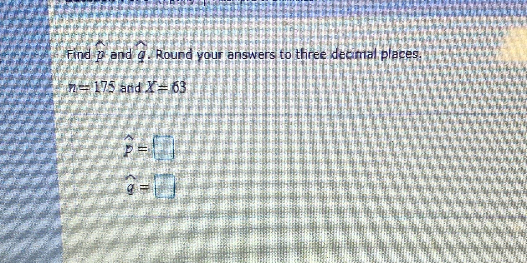 I need the answer to be rounded to three decimal places Find