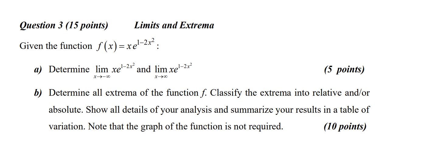 (x) = xel-2x2 : a) Determine lim xel-2* and lim xel-2x (5