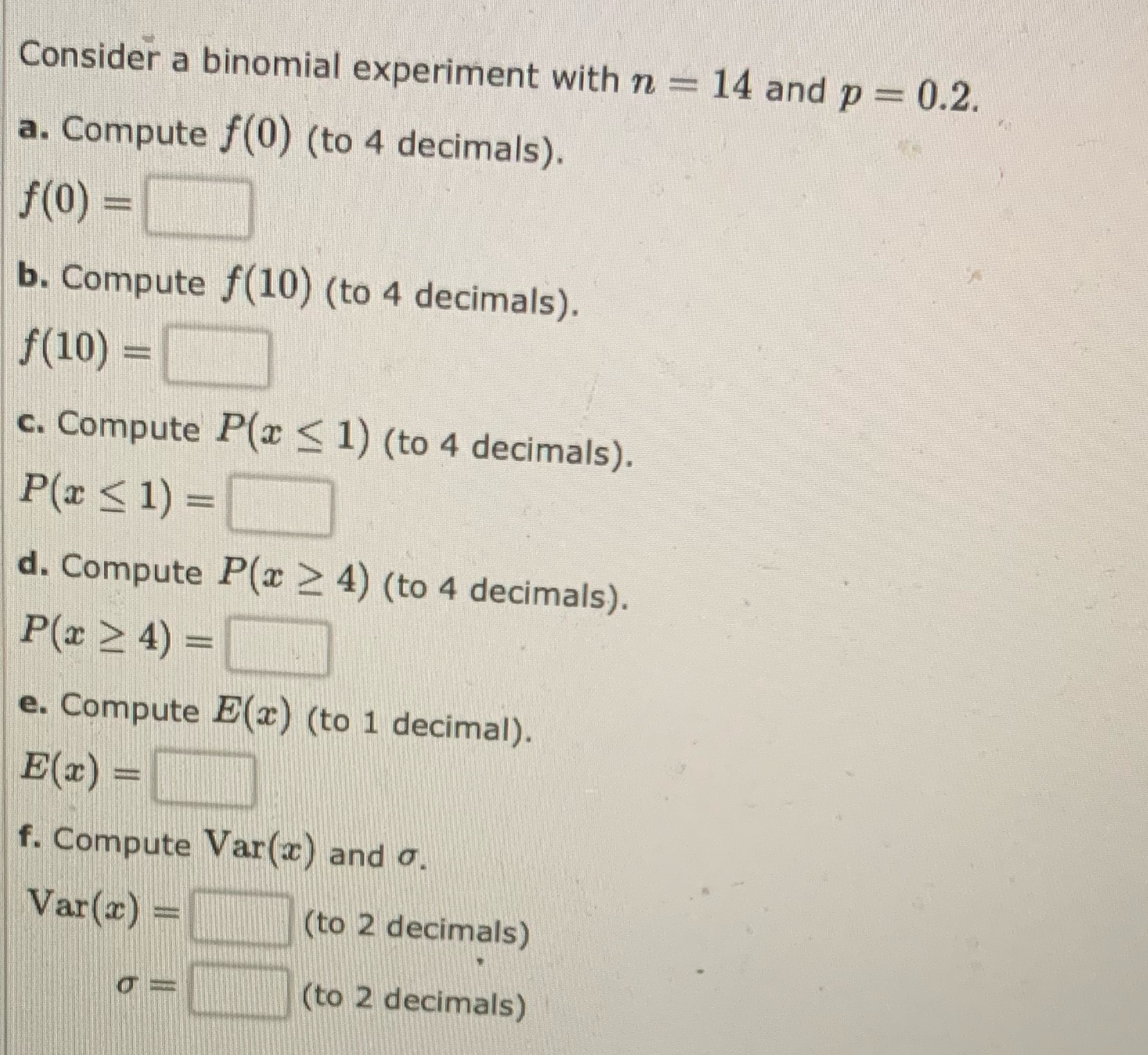 Consider a binomial experiment with n = 14 and p =