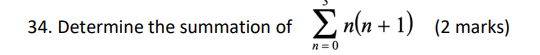 + l) (2 marks) 34. Determine the summation of