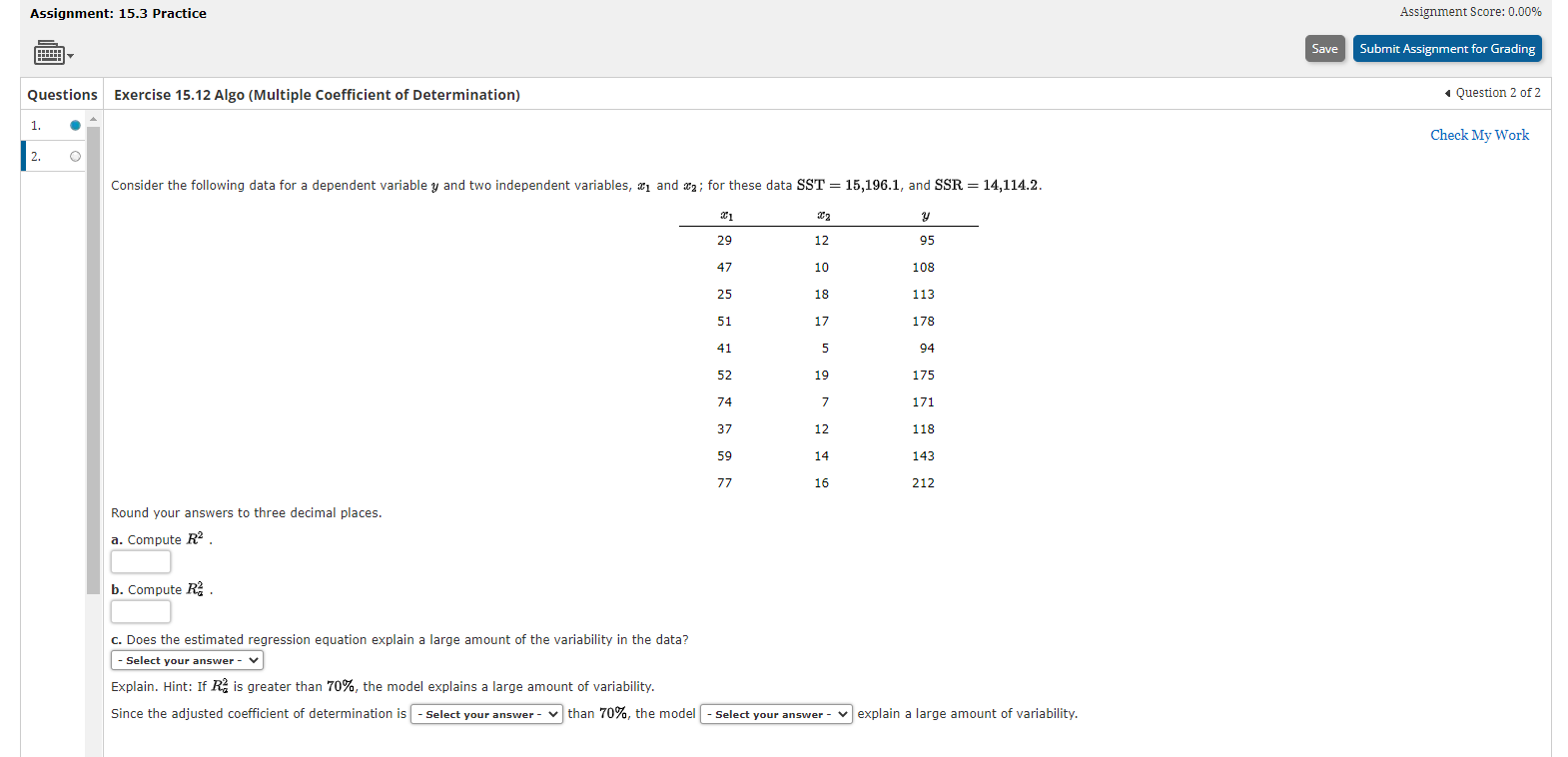 Please look at both slides because they are different Assignment Score: 0.00%
