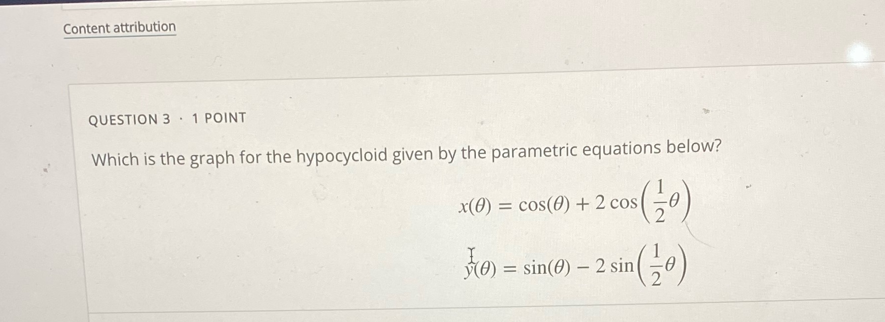  Content attribution QUESTION 3 . 1 POINT Which is the graph