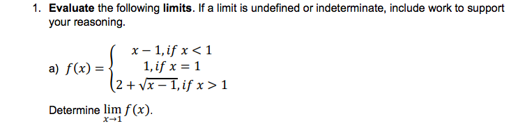 indeterminate, include work to support your reasoning. x- 1, if x 1