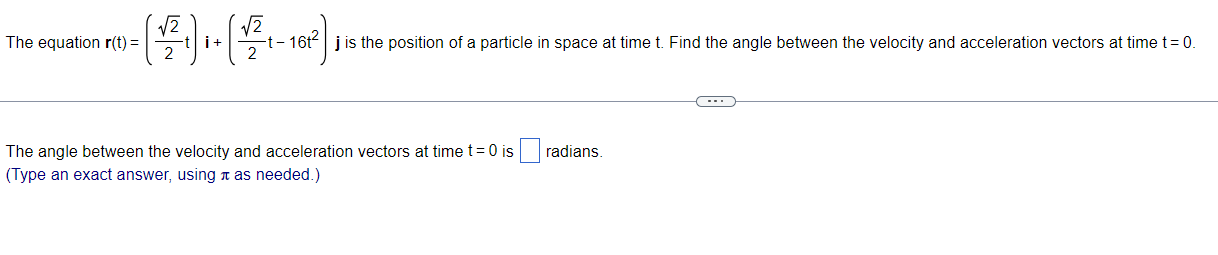 Find the particle's velocity and acceleration vectors. Then find the particle's speed
