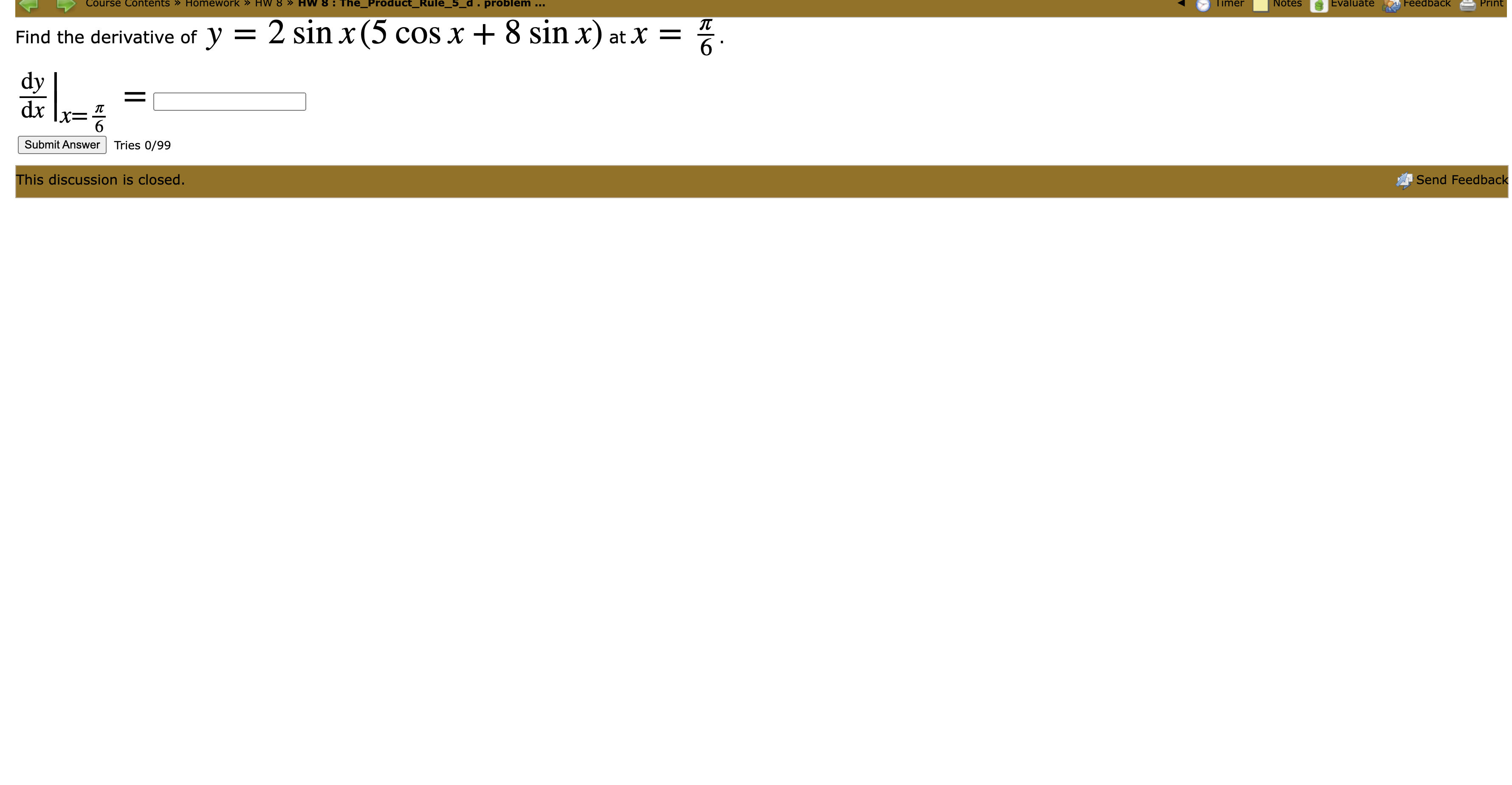 Timer Notes Find the derivative of y = 2 sin x