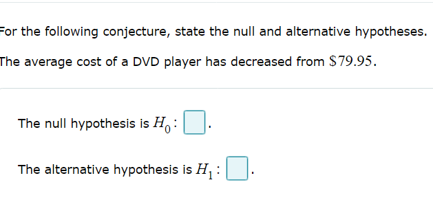 to use the entire population under study. (3- The null hypothesis is