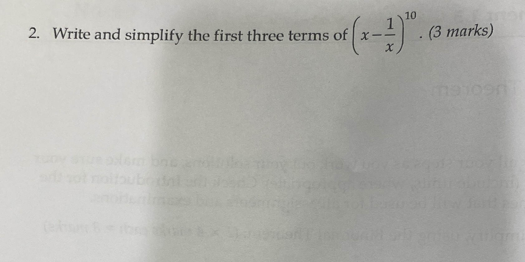 10 1 (3 marks) 2. Write and simplify the first three terms