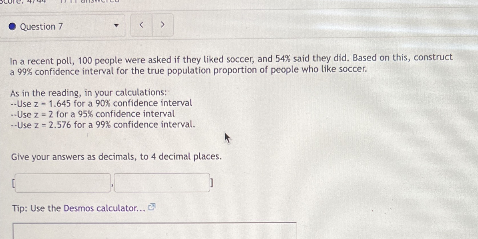 Question 7 In a recent poll, 100 people were asked if they