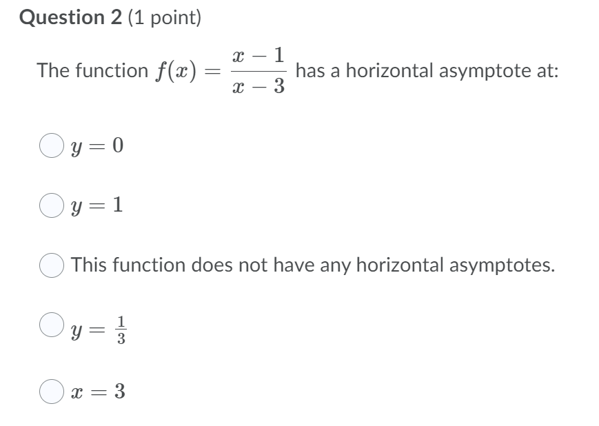 The function f(ac) = has a horizontal asymptote at: x - 3