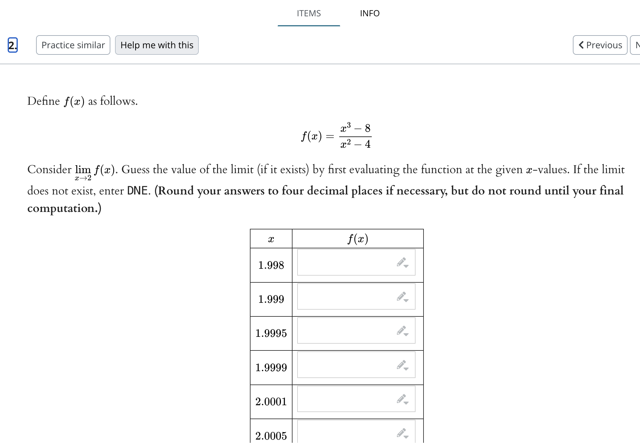 f and value a are given below. Approximate the limit of the