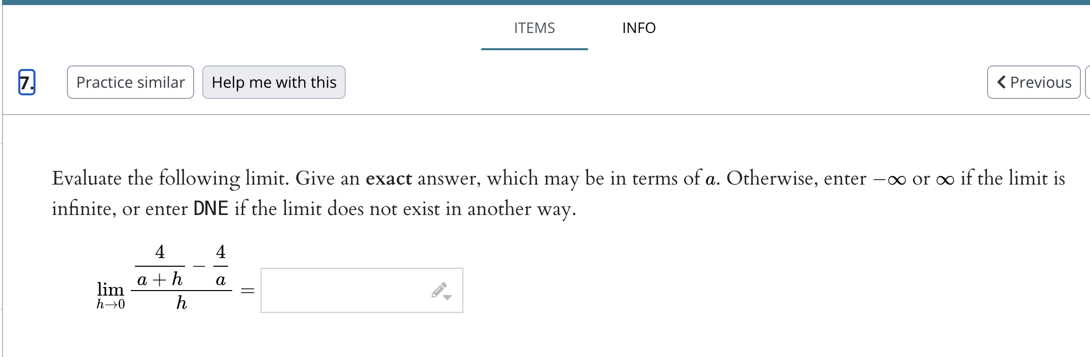 Help me with this 0 :1) ITEMS INFO Evaluate the following limit