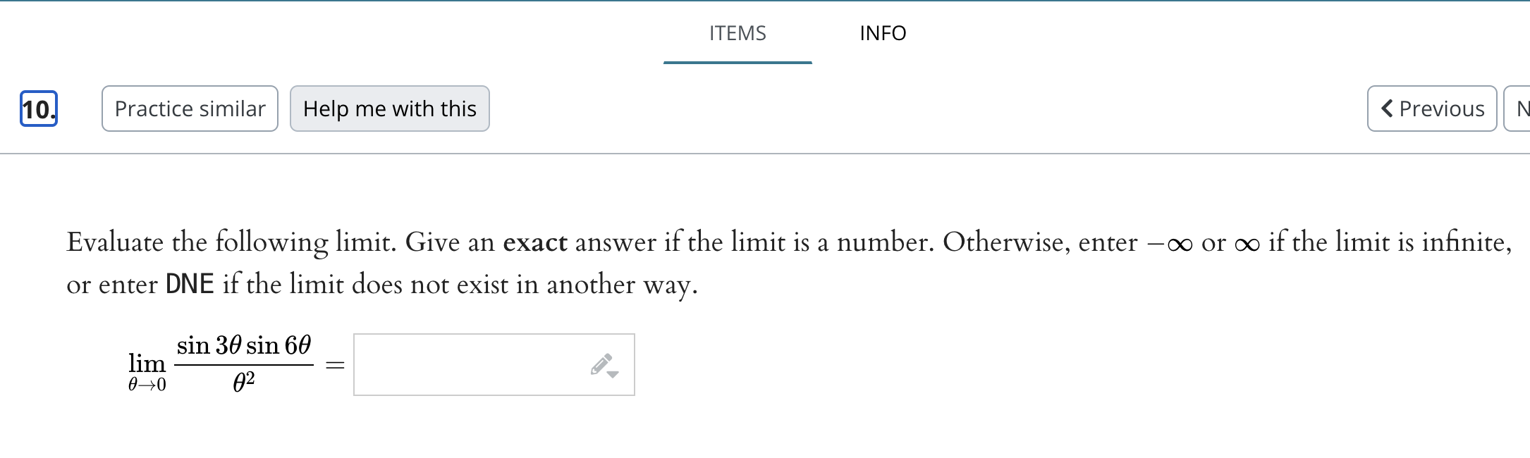 is innite, or enter DNE if the limit does not exist in