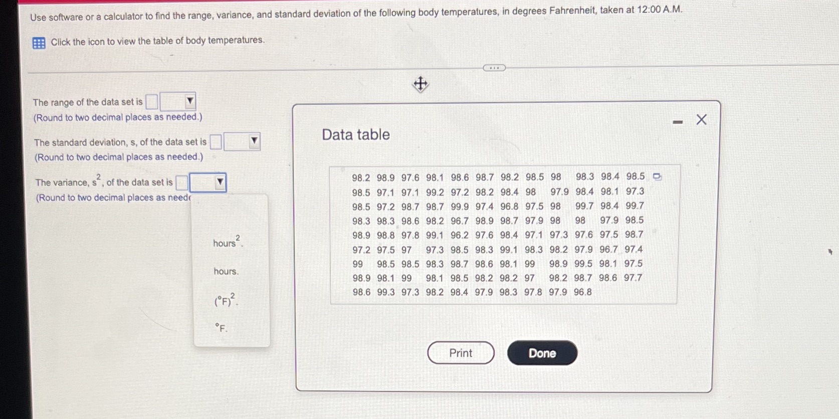 Use software or a calculator to find the range, variance, and