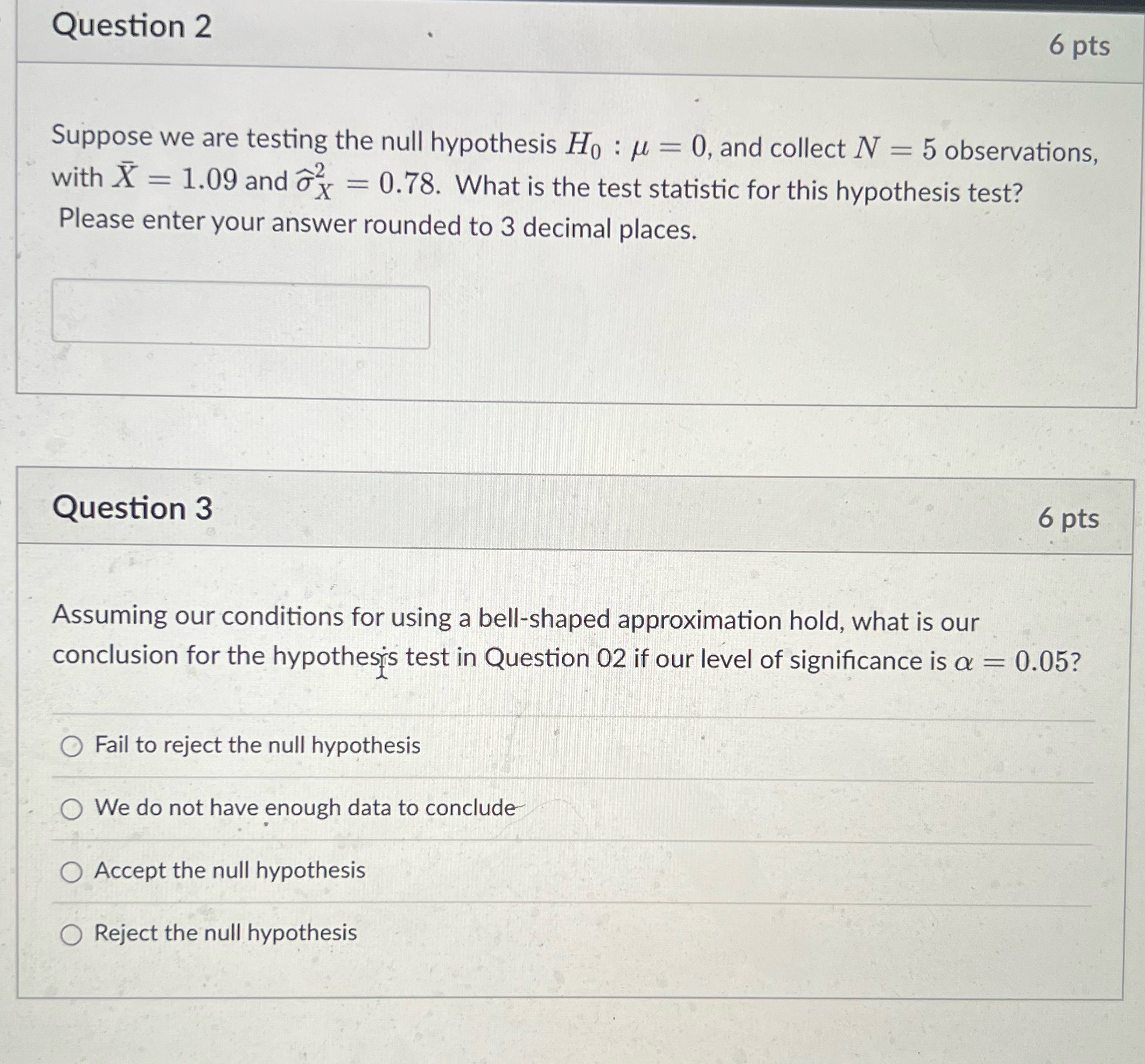 Question 2 6 pts Suppose we are testing the null hypothesis