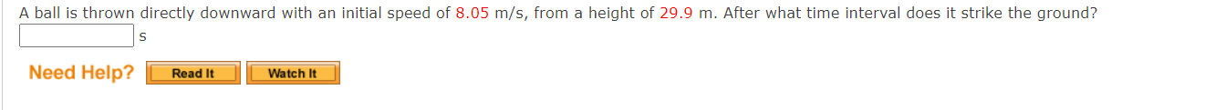 A ball is thrown directly downward with an initial speed of
