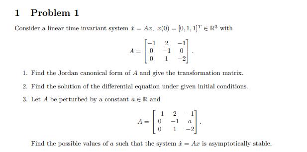  1 Problem 1 Consider a linear time invariant system i =