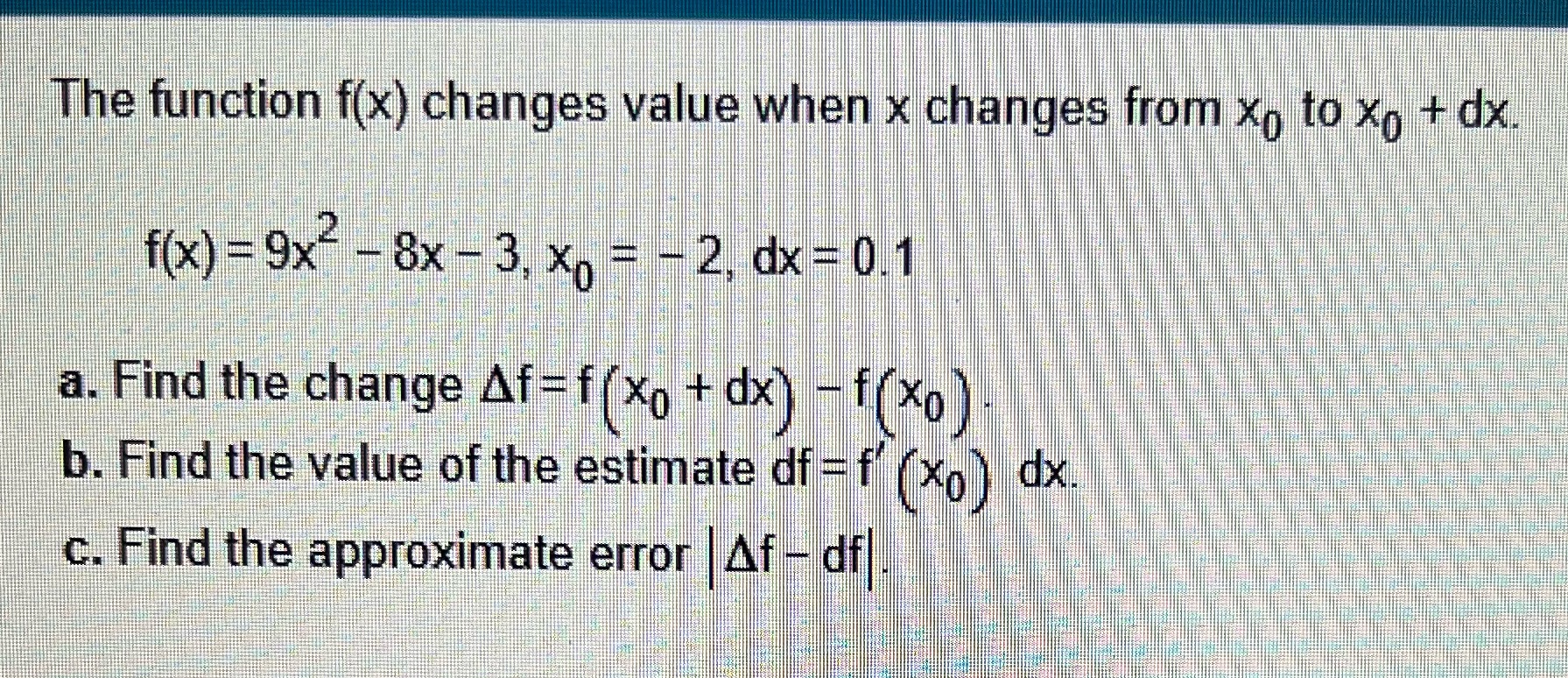 Please help The function f(x) changes value when x changes from x