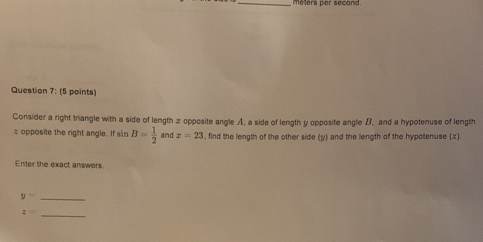 meters per second. Question 7: (5 points) Consider a right triangle