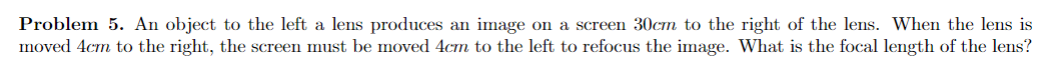 Problem 5. An object to the left a lens produces an