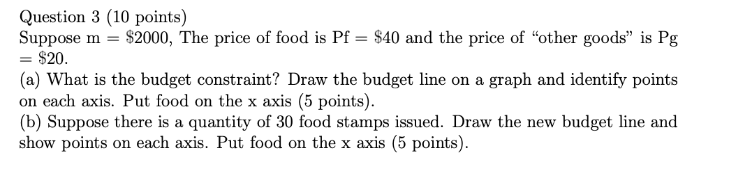 show work please Question 3 (10 points) Suppose m = $2000, The