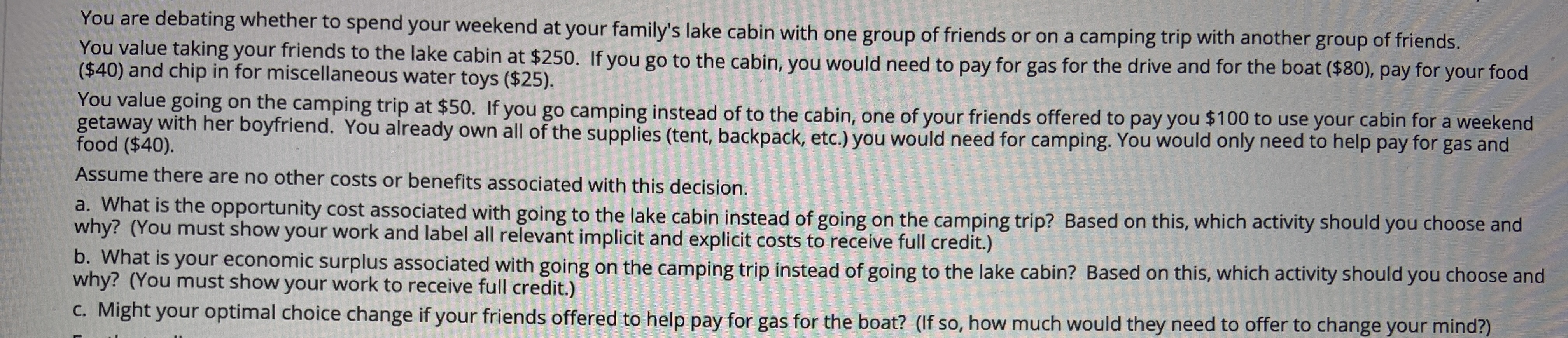 You are debating whether to spend your weekend at your family's