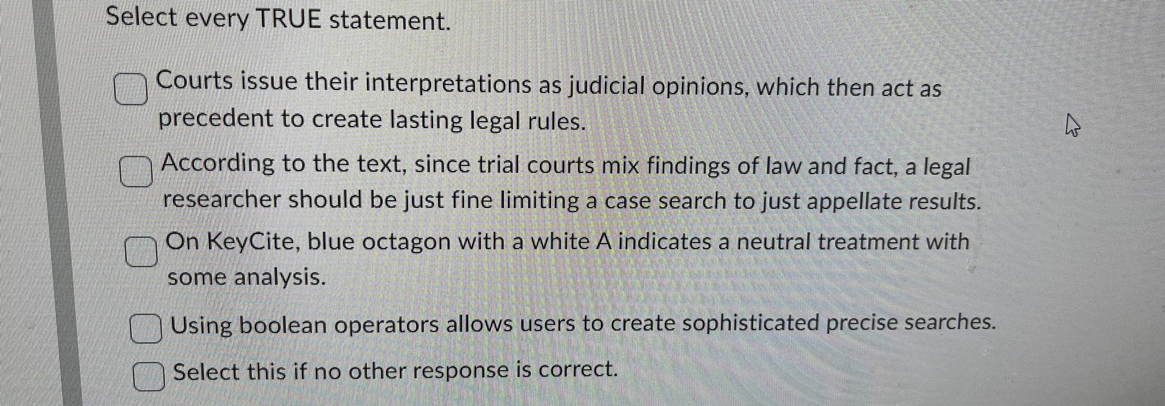 which then act as precedent to create lasting legal rules. O According