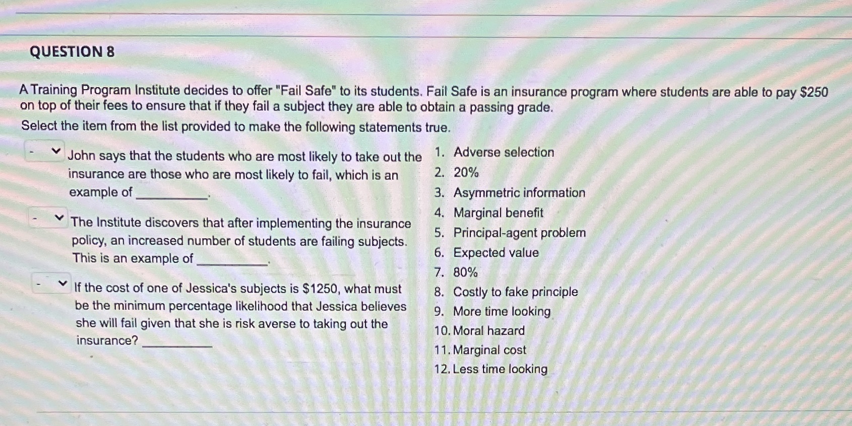  QUESTION 8 A Training Program Institute decides to offer "Fail Safe"