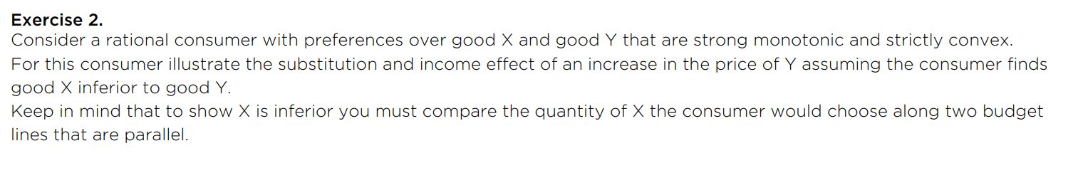 exercise 2 Exercise 2. Consider a rational consumer with preferences over good
