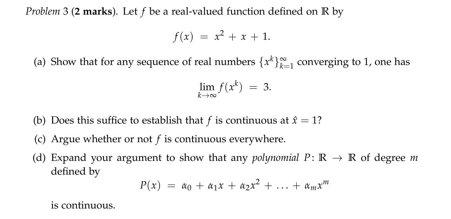  Problem 3 (2 marks). Let f be a real-valued function defined