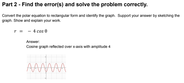 Convert the polar equation to rectangular form and identify the graph. Support