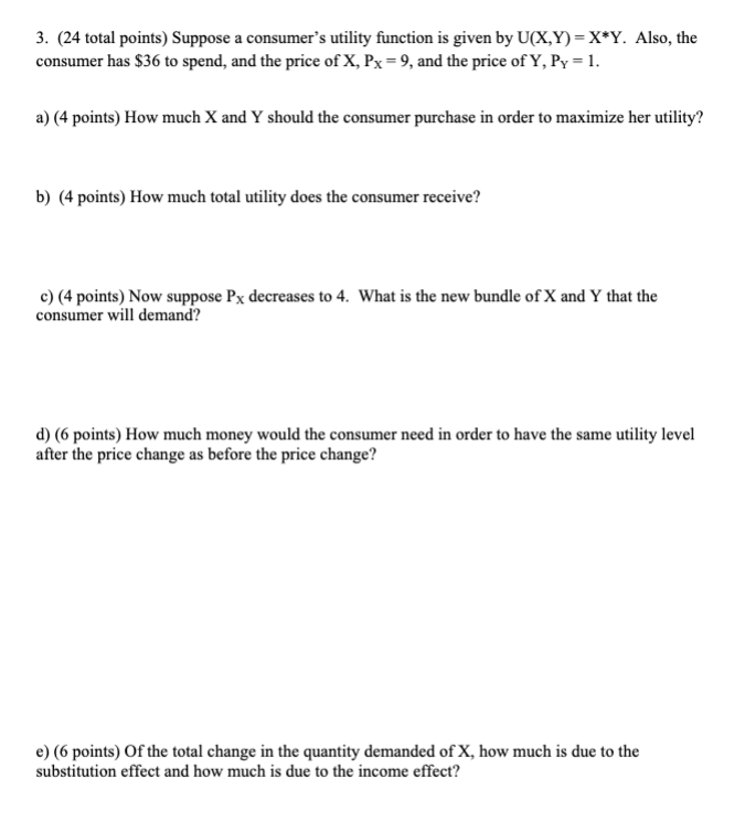 by U(X.Y) = X*Y. Also, the consumer has $36 to spend, and