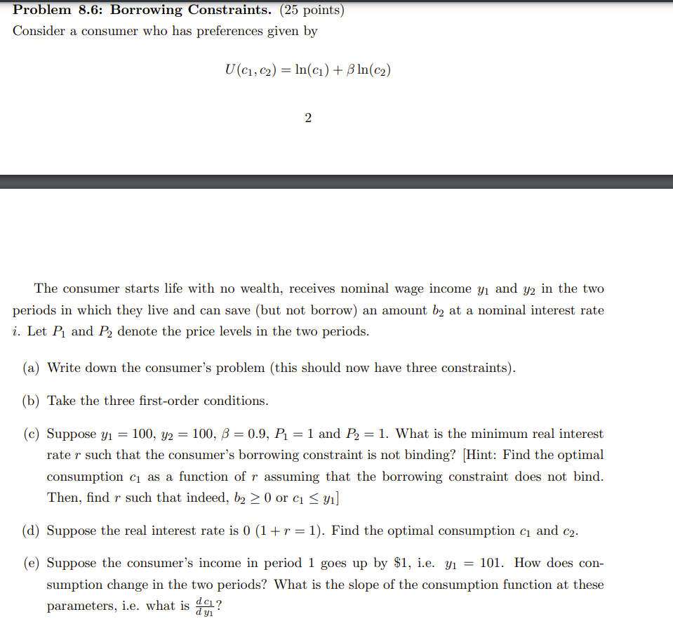 preferences given by U{c1._ r32) = ln(c1) + [3111(62) The consumer starts