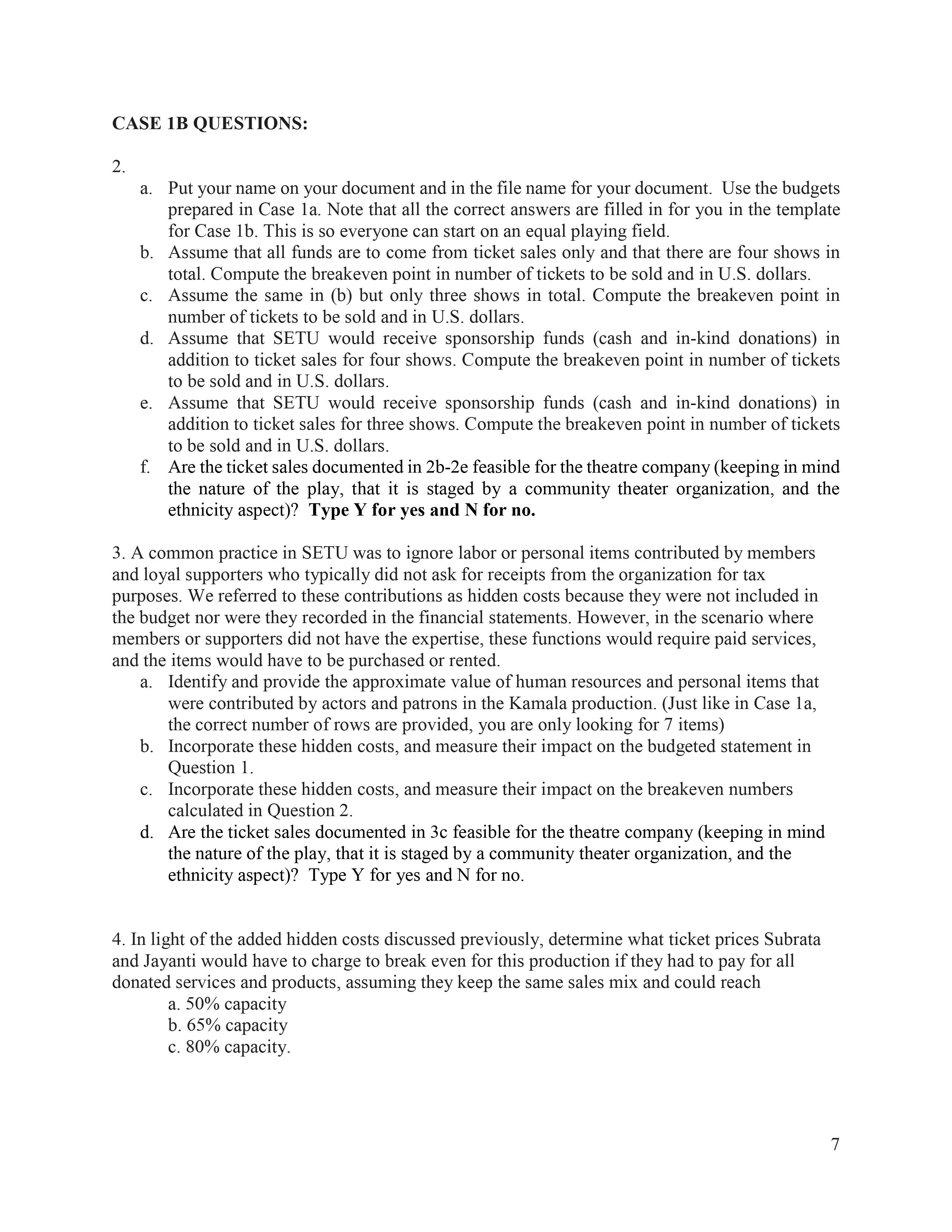 last play, The Ramayana, was a well-known Indian epic, and the script