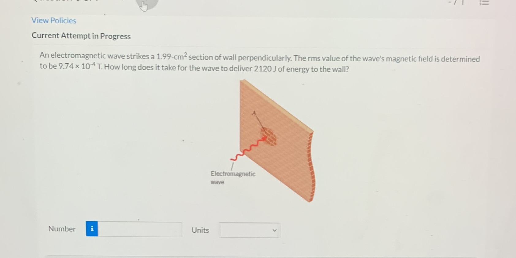 View Policies Current Attempt in Progress An electromagnetic wave strikes a